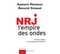 NRJ : l'empire des ondes: Enquête dans les coulisses de la première radio de France