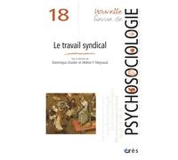 Nrp 18 - le travail syndical - LHUILIER DOMINIQUE/MEYNAUD HELENE Y - Eres - broché - Revue