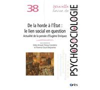 NRP 38 - De la horde à l'Etat : le lien social en question Actualité de la pensée d'Eugène Enriquez - Collectif - Eres - broché - Revue
