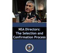 NSA Directors: The Selection and Confirmation Process
