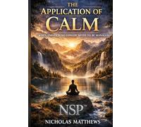 NSP™ THE APPLICATION OF CHANGE:: When Emotion No Longer Needs to Be Managed