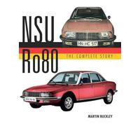 NSU Ro80: The Complete Story