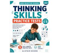 NSW Selective School Thinking Skills Practice Tests (Years 5-6): Verbal, Numerical and Abstract Reasoning Practice for the Selective High School Placement Test