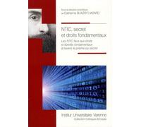 Ntic, Secret Et Droits Fondamentaux - Les Ntic Face Aux Droits Et Libertés Fondamentaux À Travers Le Prisme Du Secret