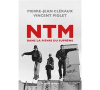 NTM - Dans la fièvre du Suprême - Vincent Piolet - Le Mot Et Le Reste - broché - Biographie