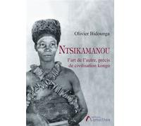 Ntsikamanou, l'art de l'autre : précis de civilisation kongo - Olivier Bidounga - Amalthee - broché - Essai