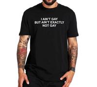 NTUSLFPG I Ain't Gay But I Ain't Exactly Not Gay T Shirt LGBTQ Humor Jokes Weird T-Shirts Y2k 100% Cotton Soft Tops Size Black XL