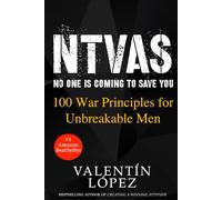 NTVAS no one is coming to save you: 100 War Principles for Unbreakable Men