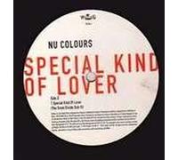 NU COLOURS / SPECIAL KIND OF LOVER