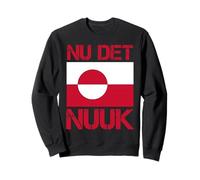 Nu det Nuuk! C'est Assez Maintenant ! Drapeau du Groenland Sweatshirt