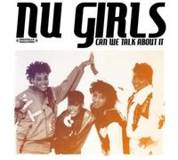 Nu Girls - Can We Talk About It