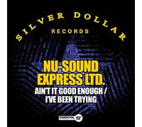 Nu-Sound Express Ltd - Ain't It Good Enough/I've Been Trying