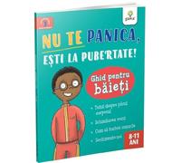 Nu te panica, esti la pubertate! Ghid pentru baieti - Tim Collins