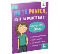 Nu te panica, esti la pubertate! Ghid pentru fete - Anna Claybourne