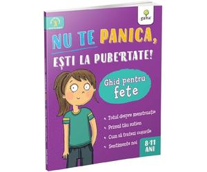 Nu te panica, esti la pubertate! Ghid pentru fete - Anna Claybourne