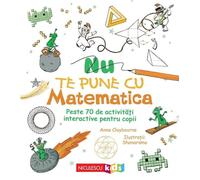 Nu te pune cu matematica - Anna Claybourne, Niculescu Kids, Editie in limba romana