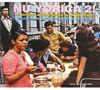 Nu Yorica 2 ! Further Adventures In Latin Music Chango In The New World 1976-1985