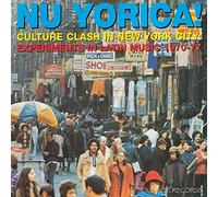 Nu Yorica Culture Clash New York City: Experiments in Latin Music 1970-77