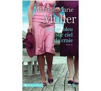 Nuage bleu sur ciel de craie Martine-Marie Muller (Auteur)