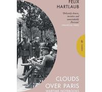 Nuages sur Paris : Les carnets de guerre de Felix Hartlaub