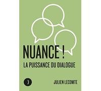 Nuance !: La puissance du dialogue