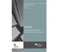 Nuance - Pourquoi certains leaders réussissent-ils et d'autres pas? Michael G. Fullan (Auteur)
