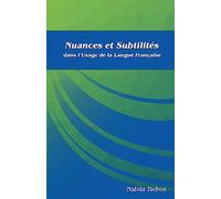 Nuances et Subtilités dans l'Usage de la Langue Française