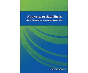 Nuances et Subtilités dans l'Usage de la Langue Française