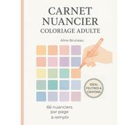 Nuancier coloriage - 66 fiches à remplir pour révéler vos plus belles couleurs - Idéal coloriages mysteres, feutres coloriage adulte, acrylic marker, ... de coloriage adulte, coloriage mystere adulte