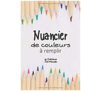 Nuancier De Couleurs À Remplir: 40 Nuanciers De 18 Grandes Cases À Personnaliser 720 Références À Répertorier Crayon De Couleur - Pastel - Gel... Coloriage - Art Thérapie - Std2a Idéal Pour Re