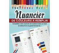 Nuancier de couleurs à remplir : Complétez votre nuancier de couleurs dans un seul et même livre en grand format XL !