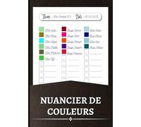 Nuancier de Couleurs: Un cahier de charte de couleurs à remplir avec 55 nuanciers distincts et 2330 zones à colorier (Nuancier à compléter, Color Charts)