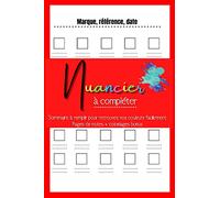 Nuancier: Format A5, à compléter - 1500 cases - Sommaire à remplir + Pages de notes + Coloriages en bonus - Pages numérotées