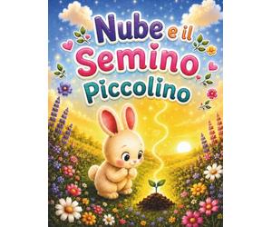 Nube e il Semino Piccolino: Una dolce storia sull’amore, la pazienza e la magia di crescere