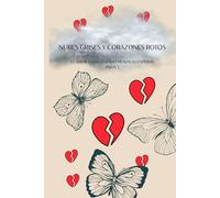 NUBES GRISES, CORAZONES ROTOS: EL AMOR LLEGA CUANDO MENOS LO ESPERAS.