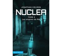 Nuclea tome 2 Les origines du mal - Jonathan Vielmon - Elytel - broché - Roman