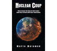 Nuclear Coup: When the Nuclear War Began the World Leaders Cannot Stop It (Formerly World Coup Second Edition)