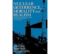 Nuclear Deterrence, Morality And Realism