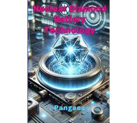 Nuclear Diamond Battery Technology: Principles, Innovations, and Applications