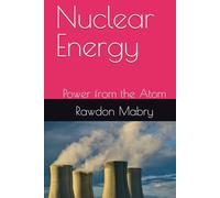 Nuclear Energy: Power from the Atom
