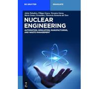 Nuclear Engineering: Automation, Simulation, Manufacturing, and Waste Management