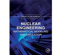 Nuclear Engineering - Koreshi Zafar Ullah Professor and Dean Graduate Studies Air University Islamabad Pakistan - Elsevier Science amp Technology - Livre Koreshi Zafar Ullah Professor and Dean Graduat