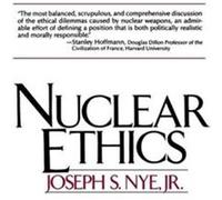 Nuclear Ethics by Joseph S. Nye Joseph S. Nye (Auteur)