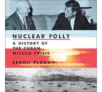 Nuclear Folly : Une Histoire de la Crise des Missiles cubains [Import]
