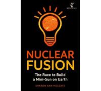 La fusion nucléaire – La course pour créer un mini‑soleil sur Terre – Faber & Faber