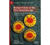 Nuclear Futures In The Post-Fukushima Age