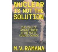 Nuclear Is Not The Solution