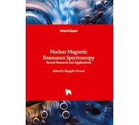 Nuclear Magnetic Resonance Spectroscopy - Recent Research and Applications: Recent Research and Applications