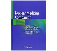 Nuclear Medicine Companion : A Case-Based Practical Reference For Daily Use