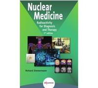 Nuclear Medicine: Radioactivity for diagnosis and therapy